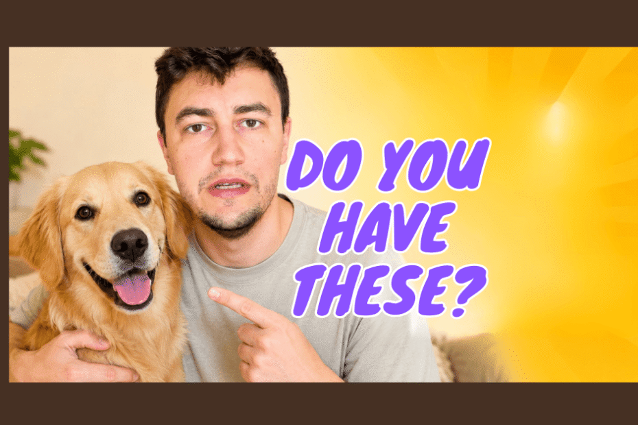 A man points at a golden retriever while sitting indoors. Text beside them reads, “DO YOU HAVE THESE?” on a bright yellow background.